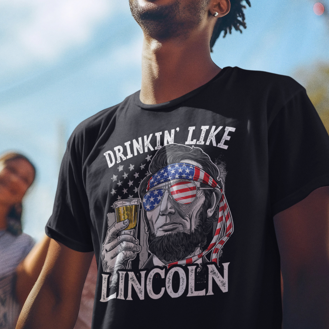 Drinkin' Like Lincoln T-Shirt Graphic Tee