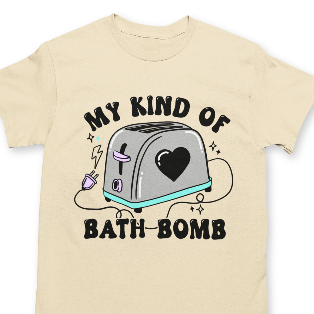 My Kind of Bathbomb Sarcastic Shirt - Unisex T-Shirt for Men or Women