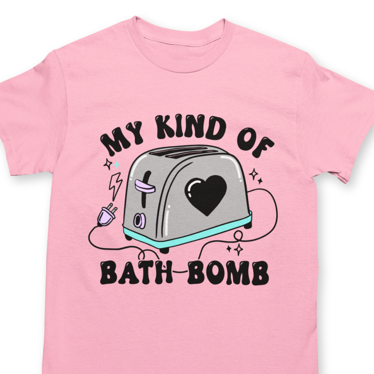 My Kind of Bathbomb Sarcastic Shirt - Unisex T-Shirt for Men or Women