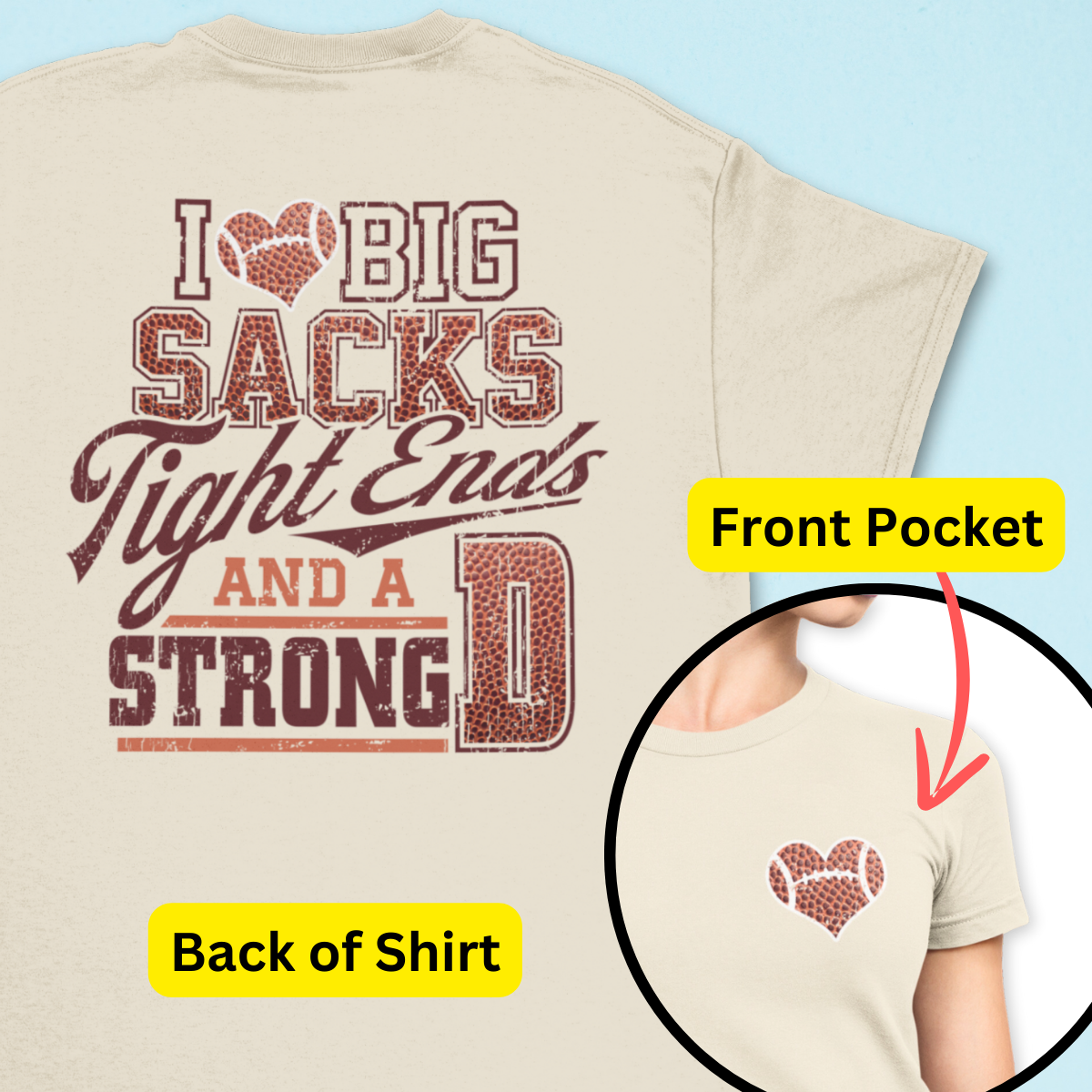 I Love Big Sacks, Tight Ends, & A Strong D Football Shirt - Unisex T-Shirt for Men or Women