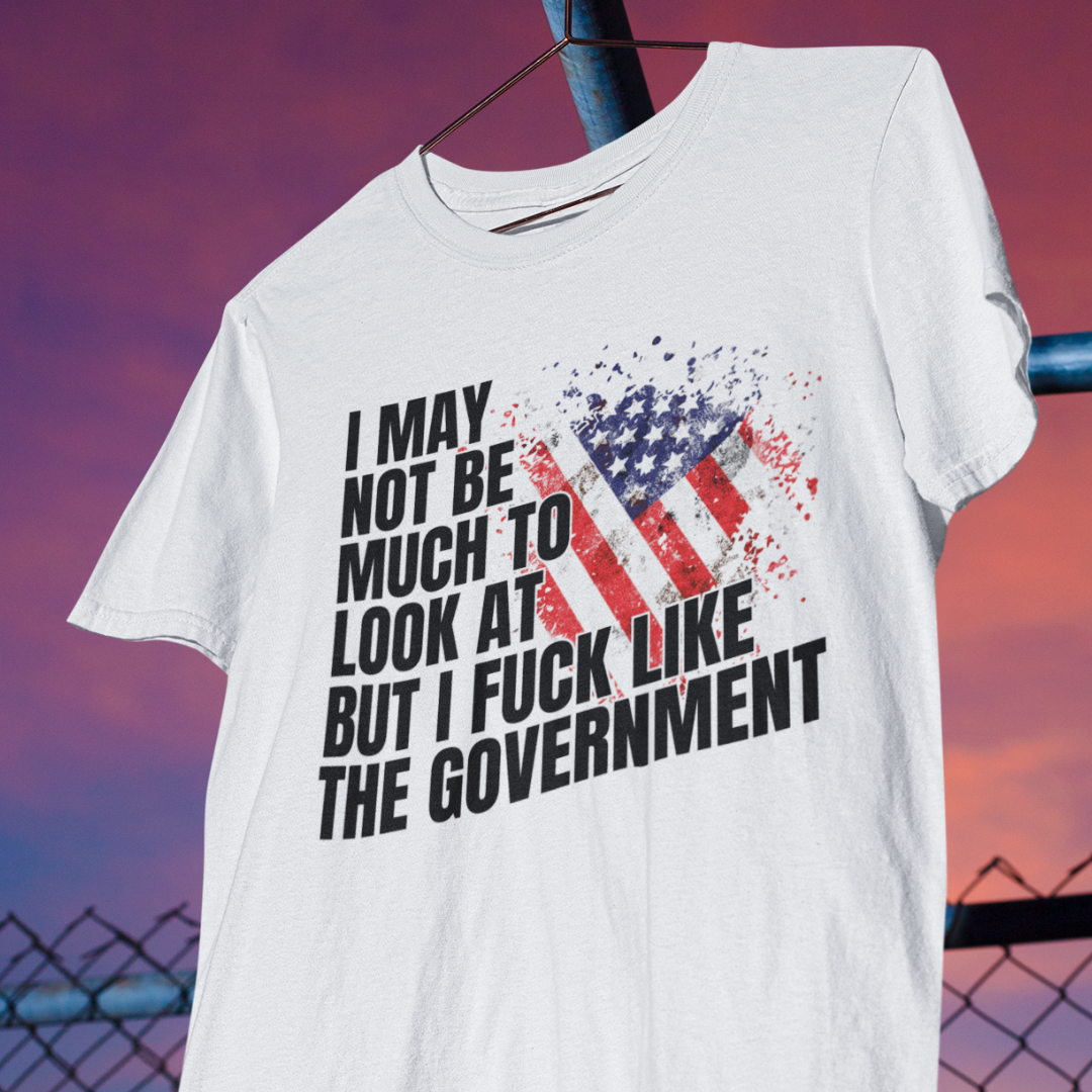 I F*ck Like The Government - Flag - Funny Shirt - Graphic Tee