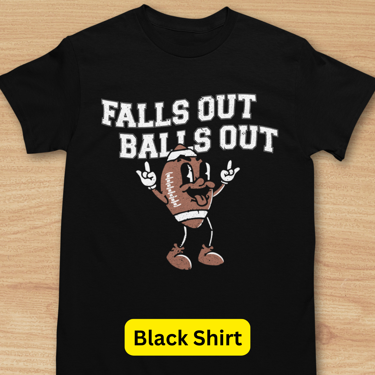 Falls Out Balls Out Shirt - Unisex Football Shirt for Men or Women