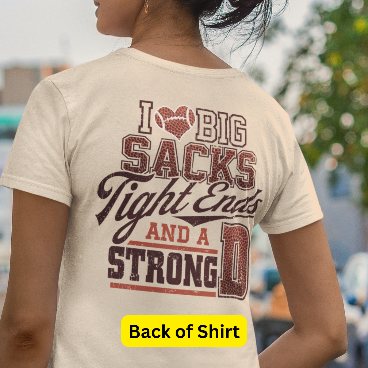 I Love Big Sacks, Tight Ends, & A Strong D Football Shirt - Unisex T-Shirt for Men or Women