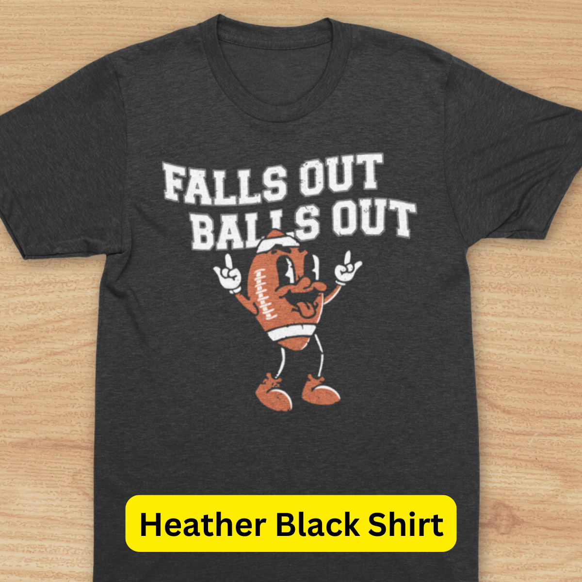 Falls Out Balls Out Shirt - Unisex Football Shirt for Men or Women