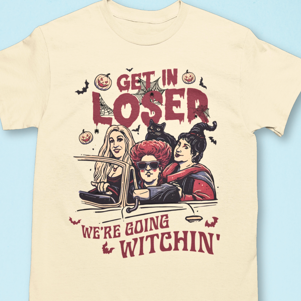 Get In Loser, We're Going Witchin' Shirt - Unisex Sanderson Sisters Halloween T-Shirt for Men or Women