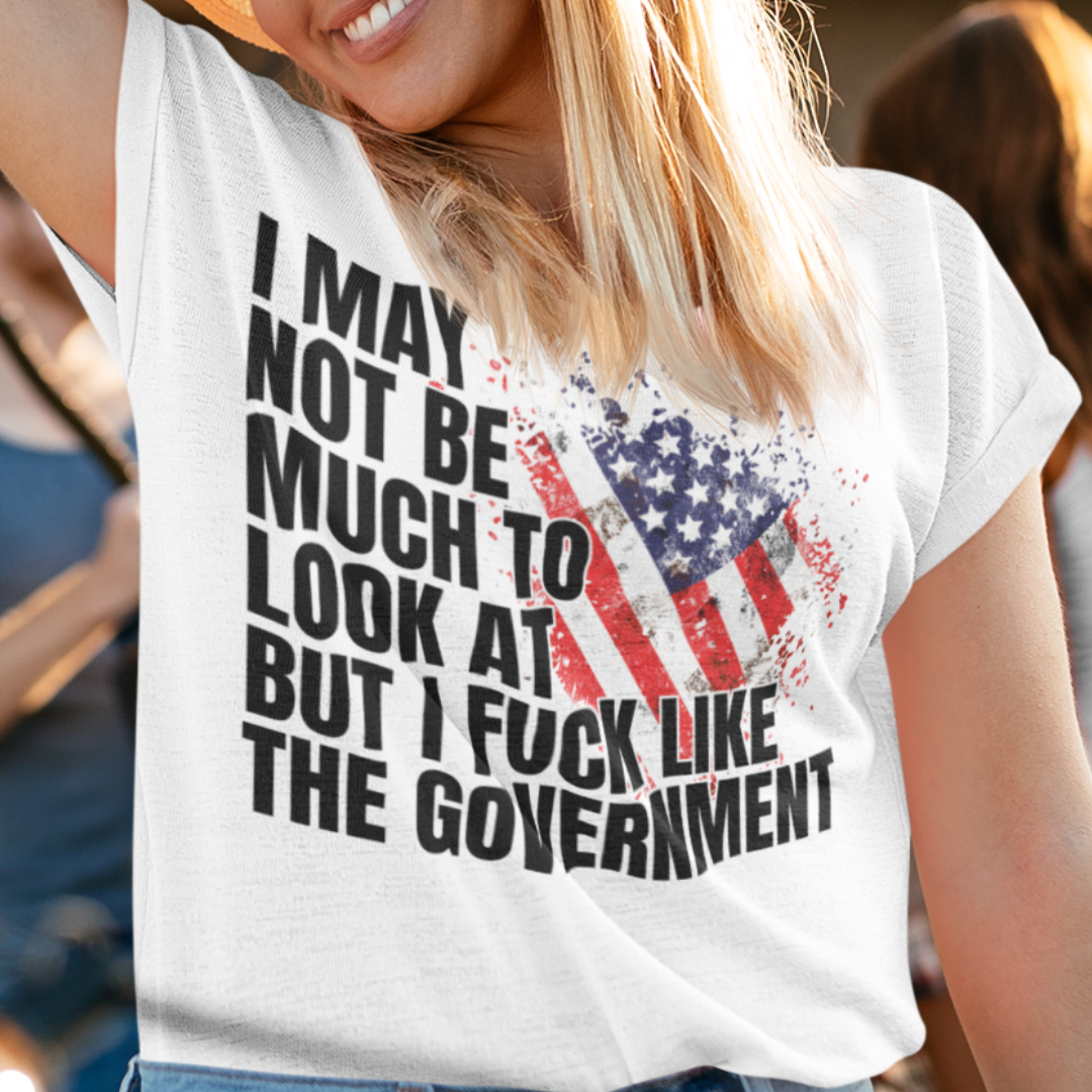 I F*ck Like The Government - Flag - Funny Shirt - Graphic Tee