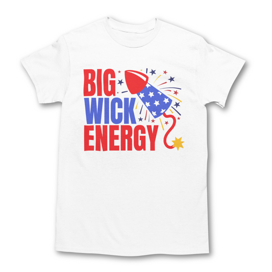 Big Wick Energy Unisex Graphic Tee - 4th of July T-Shirt