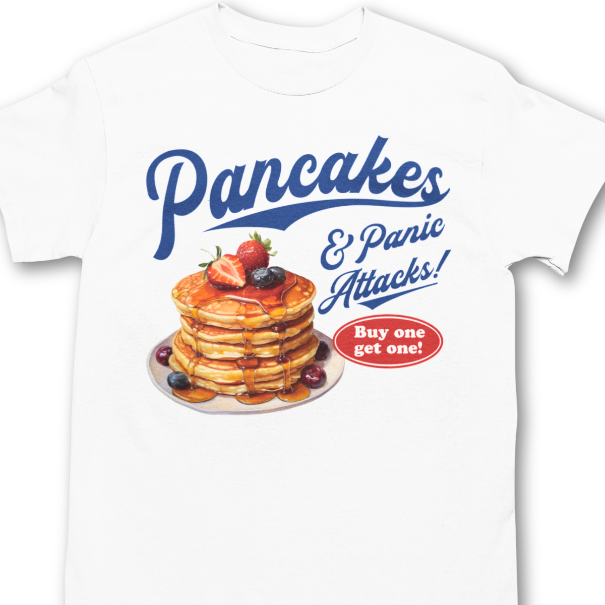 Pancakes and Panic Attacks Shirt - Unisex T-Shirt for Men or Women