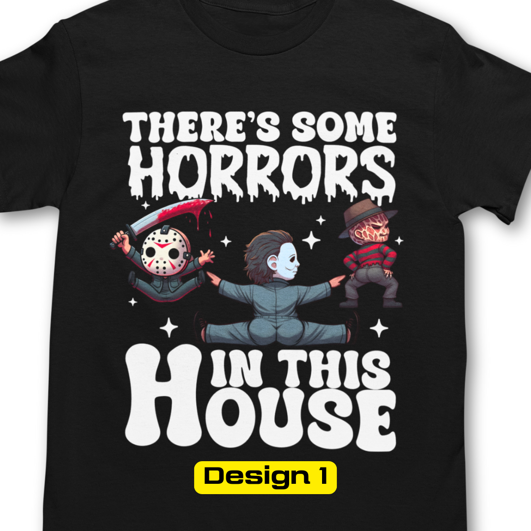 There's Some Horrors In This House Halloween Shirt - Unisex T-Shirt for Men or Women