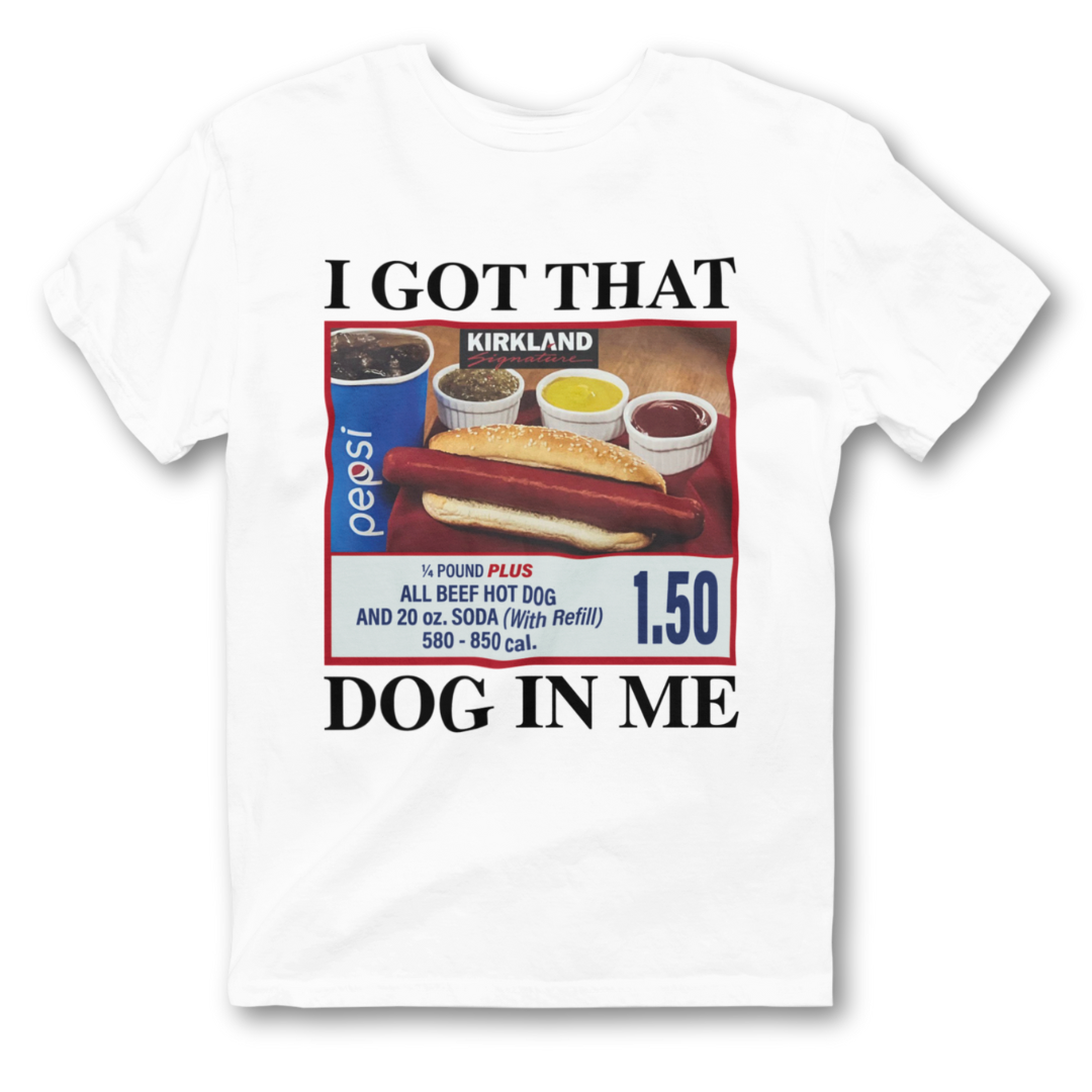 I Got That Dog In Me Shirt - Unisex Graphic Tee