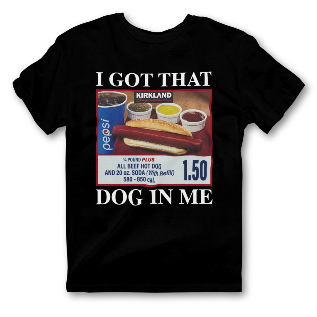 I Got That Dog In Me Shirt - Unisex Graphic Tee